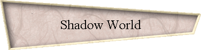 Shadow World